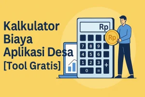 Kalkulator Biaya Aplikasi Desa Gratis