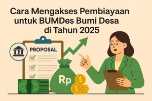 Cara Mengakses Pembiayaan BUMDes Bumi Desa 2025