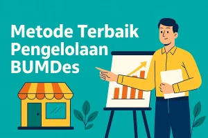 Terbaik Pengelolaan BUMDes: Metode Praktis & Efektif 2025
